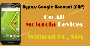 How To Bypass Google Account FRP Motorola Devices Without PC, SIM