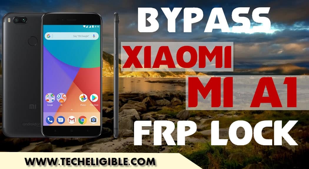 Xiaomi Mi A1 Bypass Google Account, Unlock FRP Mi A1