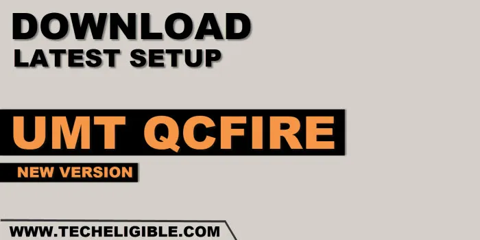 download UMT Qcfire new version