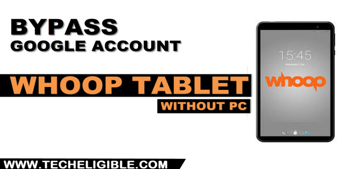 how to bypass frp account Whoop Tablet without pc