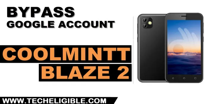 how to bypass frp account coolmintt Blaze 2 without pc