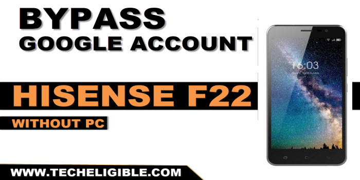 bypass frp Hisense F22 without pc